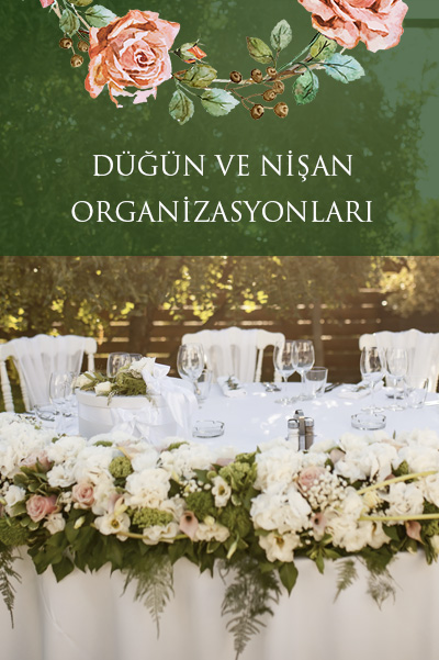 DÜĞÜN VE NİŞAN ORGANİZASYONLARI