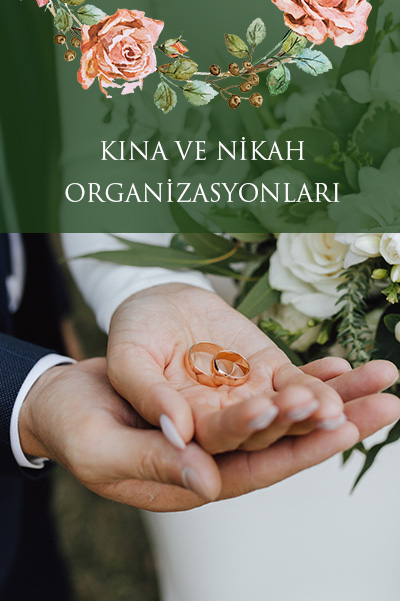 KINA VE NİKAH ORGANİZASYONLARI