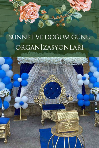 SÜNNET VE DOĞUM GÜNÜ ORGANİZASYONLARI